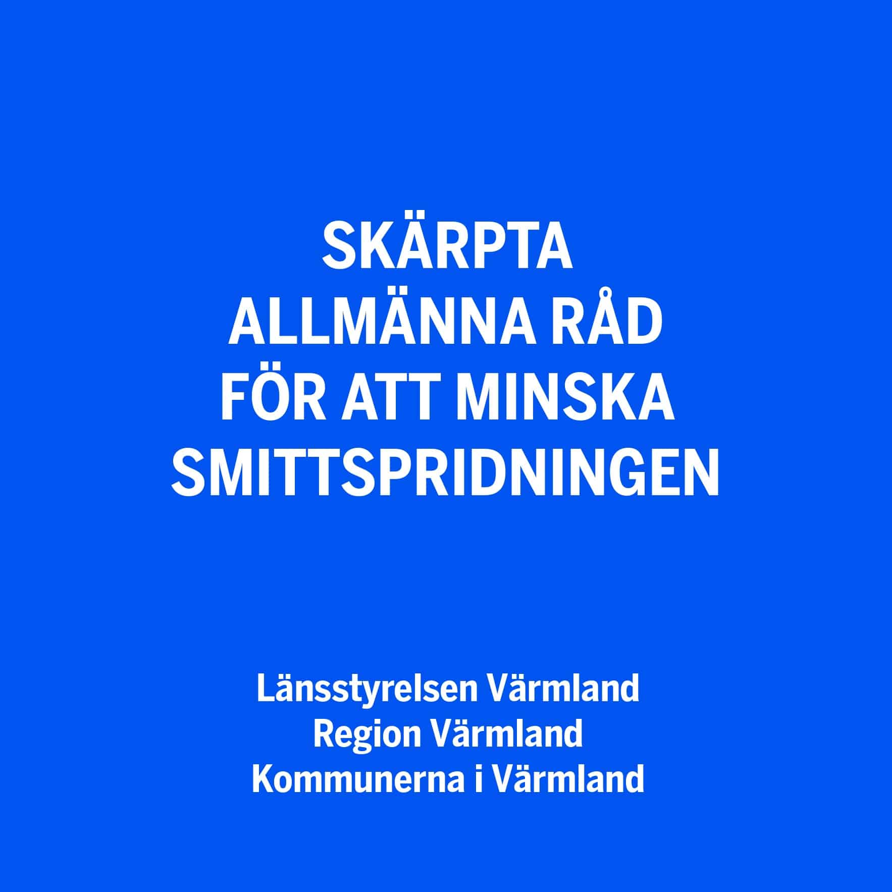 Blå bakgrund med vit text: skärpta allmänna råd för att minska smittspridningen